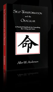 SELF-TRANSFORMATION AND THE ORACULAR: A Practical Handbook for Consulting the I Ching and Tarot